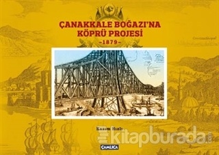 Çanakkale Boğazına Köprü Projesi - 1879 (Ciltli)
