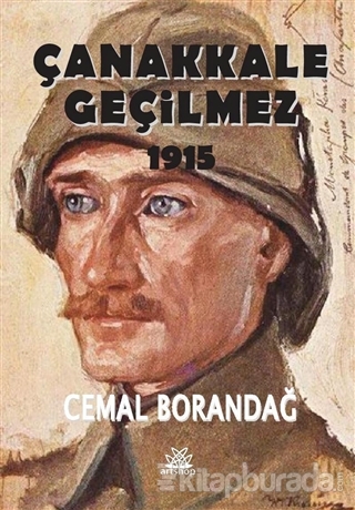 Çanakkale Geçilmez 1915 Cemal Borandağ