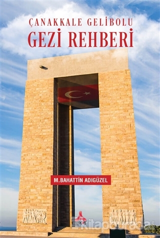 Çanakkale Gelibolu Gezi Rehberi Mehmet Bahattin Adıgüzel