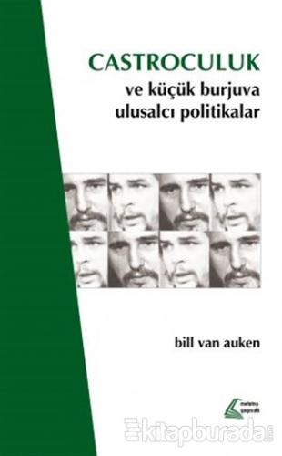 Castroculuk ve Küçük Burjuva Ulusalcı Politikalar Bill Van Auken