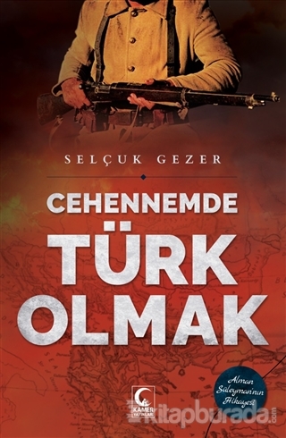 Cehennemde Türk Olmak Selçuk Gezer