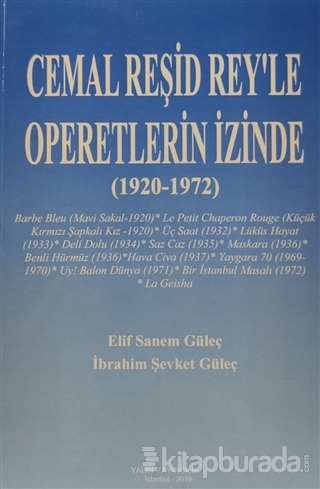 Cemal Reşid Rey'le Operetlerin İzinde (1920 1972) Elif Sanem Güleç