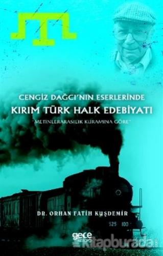 Cengiz Dağcı'nın Eserlerinde Kırım Türk Halk Edebiyatı Orhan Fatih Kuş