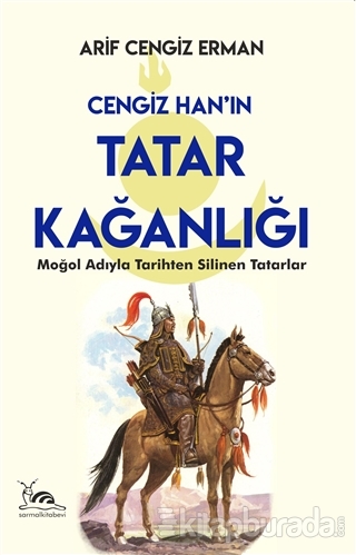 Cengiz Han'ın Tatar Kağanlığı Arif Cengiz Erman