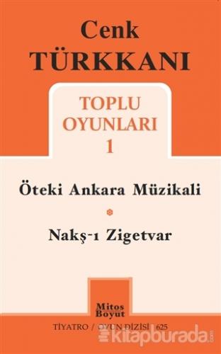 Toplu Oyunları 1 / Öteki Ankara Müzikali - Nakş-ı Zigetvar