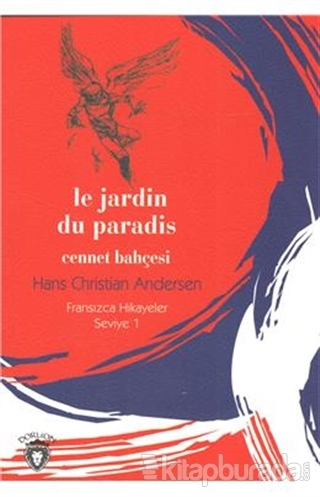 Cennet Bahçesi - Fransızca Hikayeler Seviye 1 Hans Christian Andersen