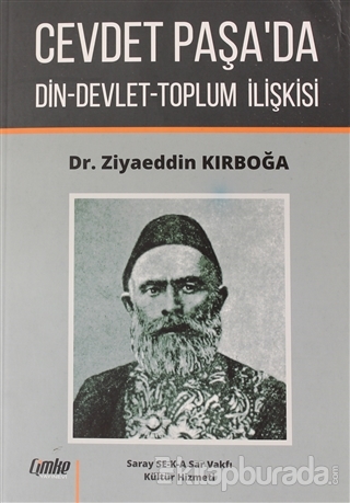 Cevdet Paşa'da Din-Devlet-Toplum İlişkisi Ziyaeddin Kırboğa