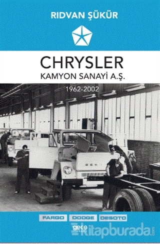 Chrysler Kamyon Sanayi A.Ş. 1962-2002 Rıdvan Şükür