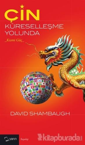 Çin Küreselleşme Yolunda Davis Shambaugh