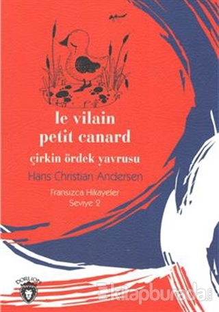 Çirkin Ördek Yavrusu - Fransızca Hikayeler Seviye 2 Hans Cristian Ande