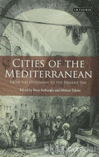 Cities of the Mediterranean: From the Ottomans to the Present Day