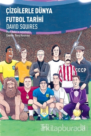 Çizgilerle Dünya Futbol Tarihi David Squires