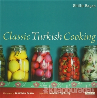 Classic Turkish Cooking Ghillie Başan