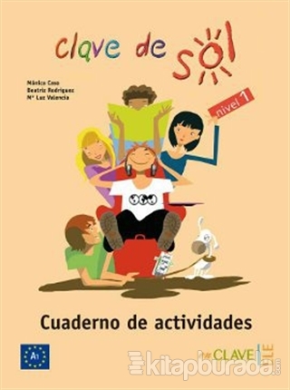 Clave de Sol 1 Cuaderno de Actividades (Etkinlik Kitabı) 10-13 Yaş İspanyolca Temel Seviye