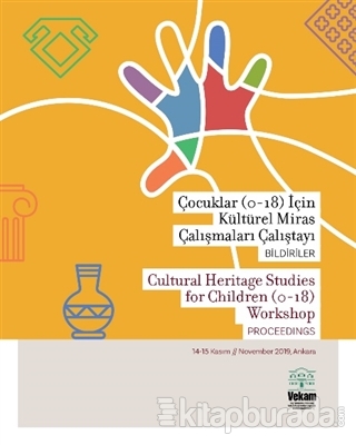 Çocuklar (0-18) için Kültürel Miras Çalışmaları Çalıştayı, Bildiriler