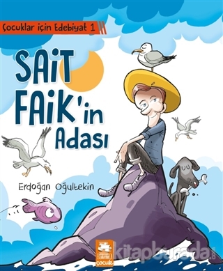 Çocuklar İçin Edebiyat 1 - Sait Faik'in Adası Erdoğan Oğultekin