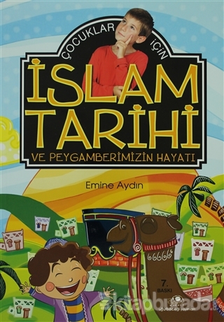 Çocuklar İçin İslam Tarihi ve Peygamberimizin Hayatı Emine Aydın