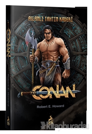 Conan : Aslanlı Tahtın Kaderi (3. Kitap) Robert E. Howard