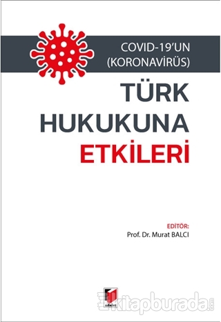 Covid-19'un (Koronavirüs) Türk Hukukuna Etkileri