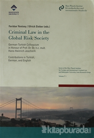 Criminal Law in the Global Risk Society / Risk Altındaki Global Dünya Toplumu ve Ceza Hukuku