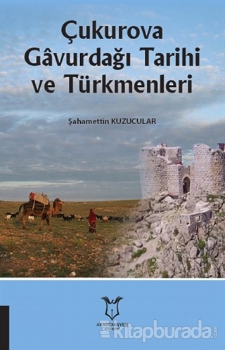 Çukurova Gavurdağı Tarihi ve Türkmenleri Şahamettin Kuzucular