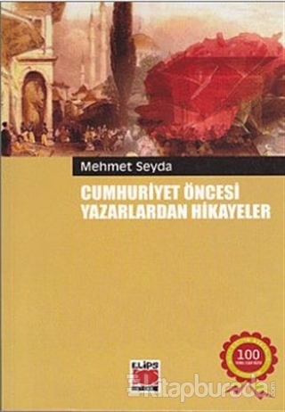 Cumhuriyet Öncesi Yazarlardan Hikayeler Mehmet Seyda
