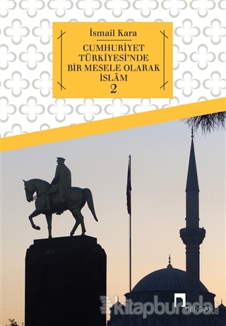 Cumhuriyet Türkiyesi'nde Bir Mesele Olarak İslam 2