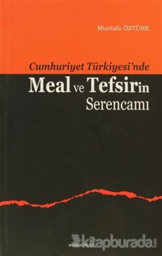 Cumhuriyet Türkiyesi'nde Meal ve Tefsirin Serencamı