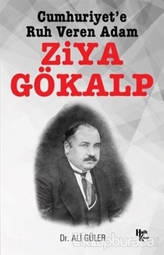 Cumhuriyet'e Ruh Veren Adam Ziya Gökalp Ali Güler