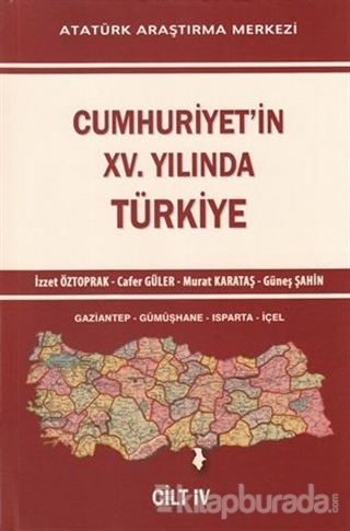 Cumhuriyet'in XV. Yılında Türkiye Cilt IV %15 indirimli İzzet Öztoprak