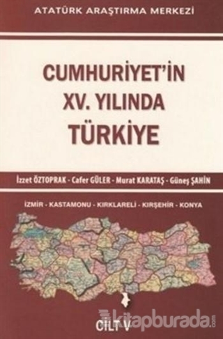 Cumhuriyet'in XV. Yılında Türkiye Cilt V %15 indirimli İzzet Öztoprak
