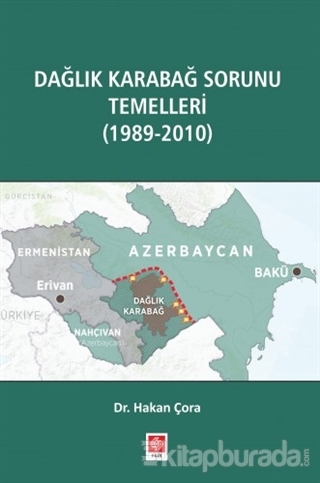 Dağlık Karabağ Sorunu Temelleri (1989-2010) Hakan Çora