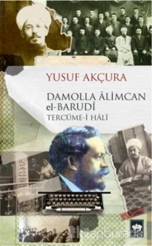 Damolla Alimcan el Barudi Tercüme-i Hali Yusuf Akçura