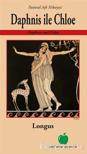 Daphnis İle Chloe - Pastoral Aşk Hikayesi Longus
