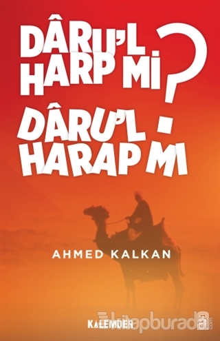 Daru'l Harp mı Daru'l Harap mı? Ahmed Kalkan