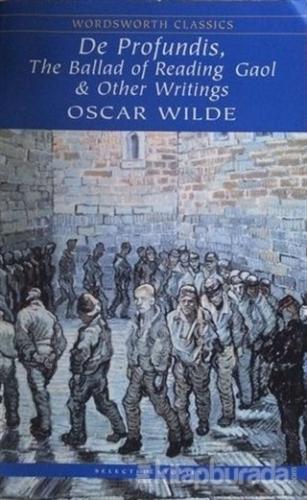 De Profundis,The Ballad of Reading Gaol and Other Writings Oscar Wilde