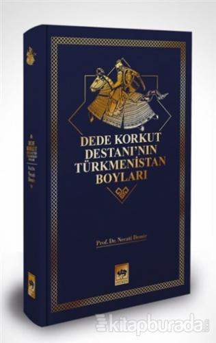 Dede Korkut Destanı'nın Türkmenistan Boyları (Ciltli)