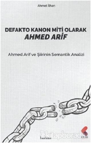 Defakto Kanon Miti Olarak Ahmed Arif