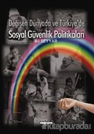 Değişen Dünyada ve Türkiye'de Sosyal Güvenlik Politikaları