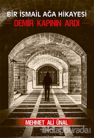 Demir Kapının Ardı Mehmet Ali Ünal