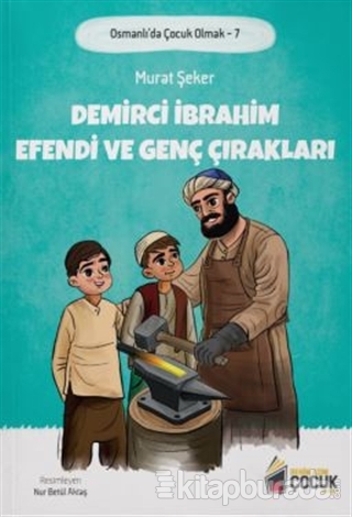 Demirci İbrahim Efendi ve Genç Çırakları - Osmanlı'da Çocuk Olmak 7