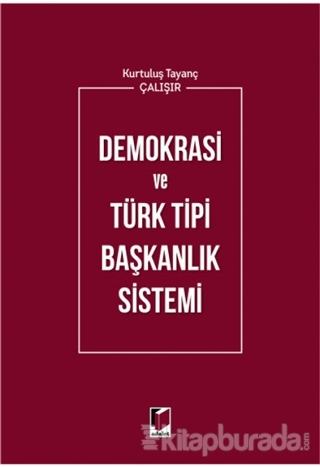 Demokrasi ve Türk Tipi Başkanlık Sistemi