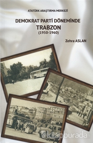Demokrat Parti Döneminde Trabzon (1950-1960)