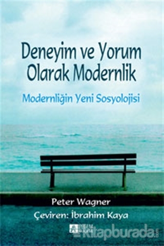 Modernliğin Yeni Sosyolojisi Peter Wagner