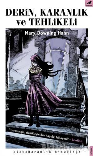 Derin,Karanlık ve Tehlikeli Mary Downing Hahn