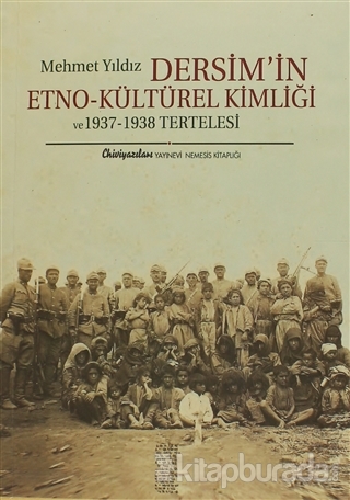 Dersim'in Etno-Kültürel Kimliği ve 1937 - 1938 Tertelesi Mehmet Yıldız