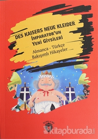 Des Kaisers Neue Kleider (İmparator'un Yeni Giysileri) - Almanca - Türkçe Bakışımlı Hikayeler