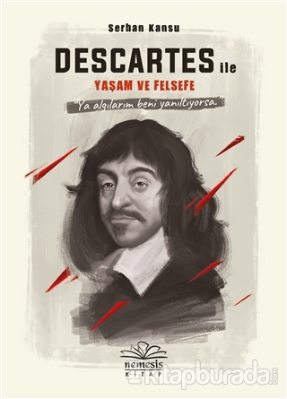 Descartes ile Yaşam ve Felsefe (Ciltli) Serhan Kansu