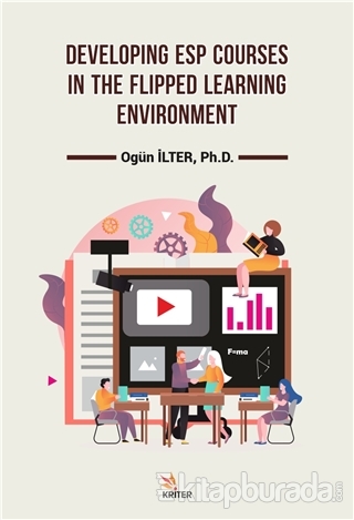 Developing Esp Courses In The Flipped Learning Environment Ogün İlter