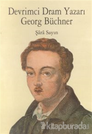 Devrimci Dram Yazarı Georg Büchner Şara Sayın